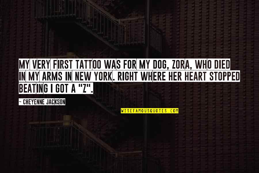 Heart Beating Quotes By Cheyenne Jackson: My very first tattoo was for my dog, Heart Beating Quotes By Cheyenne Jackson: My very first tattoo was for my dog,
