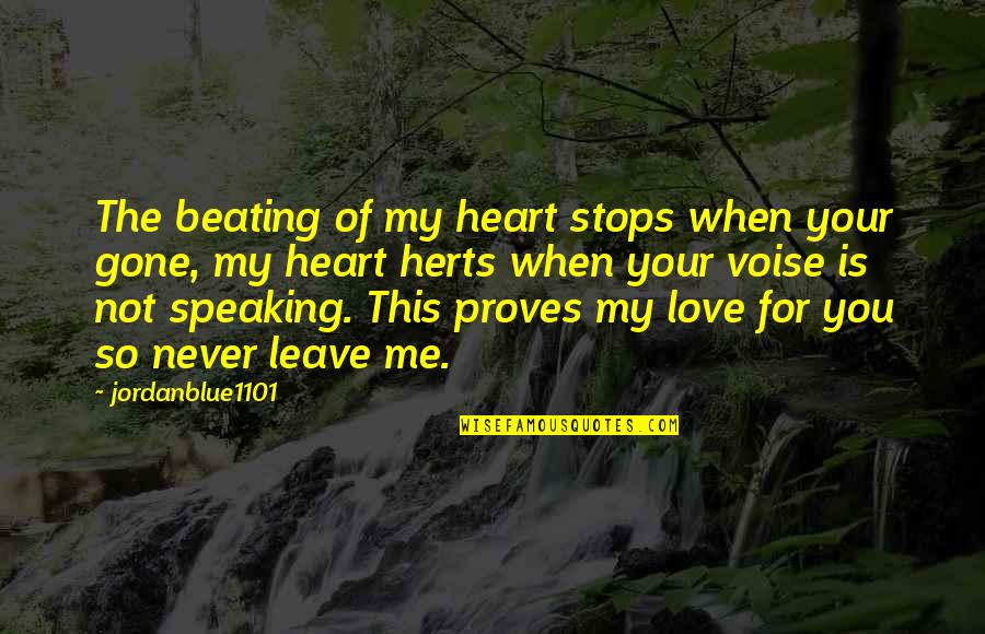 Heart Beating Quotes By Jordanblue1101: The beating of my heart stops when your Heart Beating Quotes By Jordanblue1101: The beating of my heart stops when your