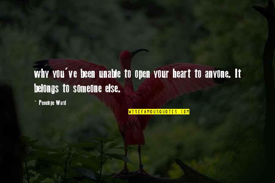 Heart Belongs To Someone Else Quotes By Penelope Ward: why you've been unable to open your heart