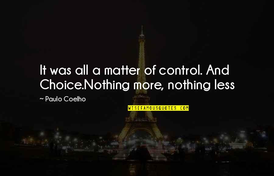 Heart Breaking Sad Quotes By Paulo Coelho: It was all a matter of control. And