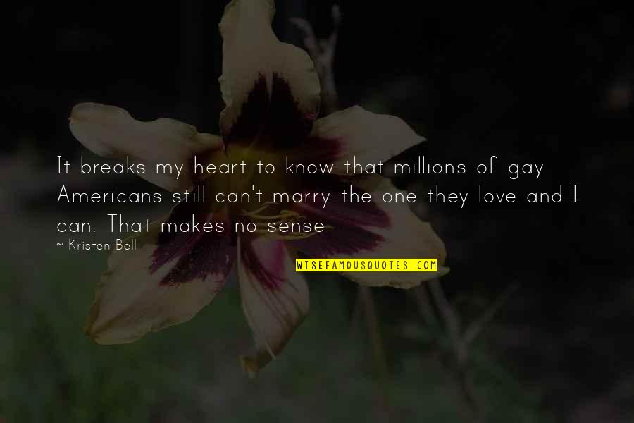 Heart Breaks Love Quotes By Kristen Bell: It breaks my heart to know that millions