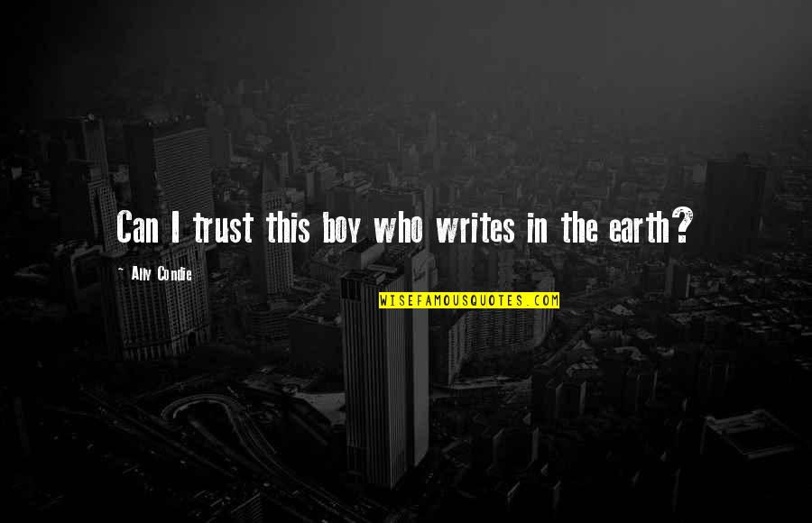 Heart Broken Good Night Quotes By Ally Condie: Can I trust this boy who writes in