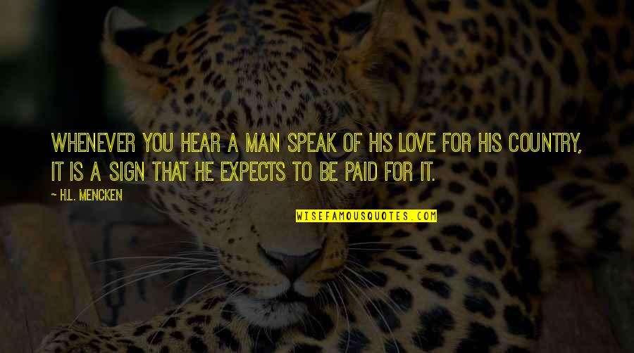 Heart Broken Painful Quotes By H.L. Mencken: Whenever you hear a man speak of his Heart Broken Painful Quotes By H.L. Mencken: Whenever you hear a man speak of his