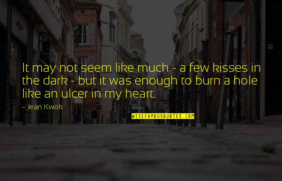 Heart Burn Quotes By Jean Kwok: It may not seem like much - a