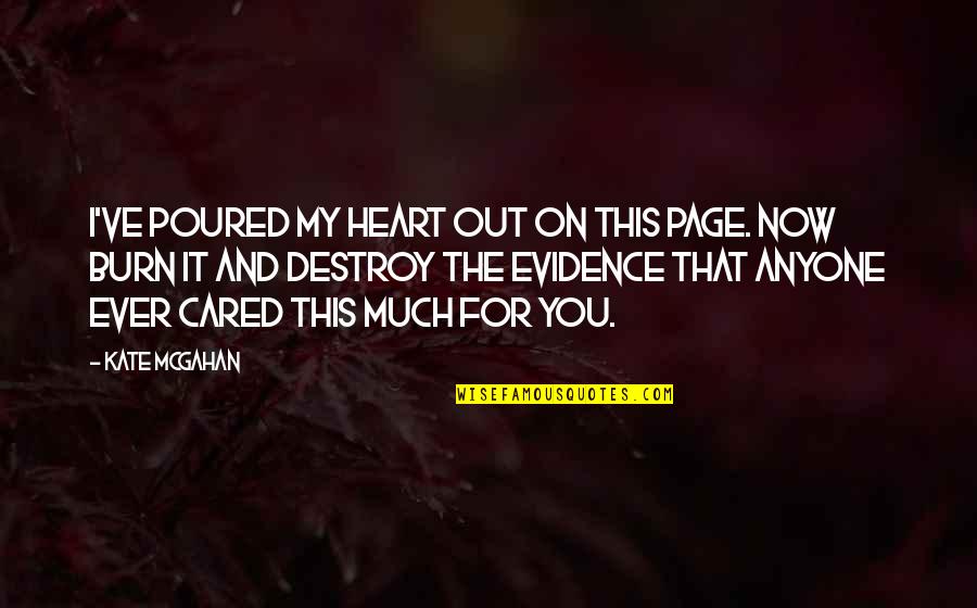 Heart Burn Quotes By Kate McGahan: I've poured my heart out on this page.