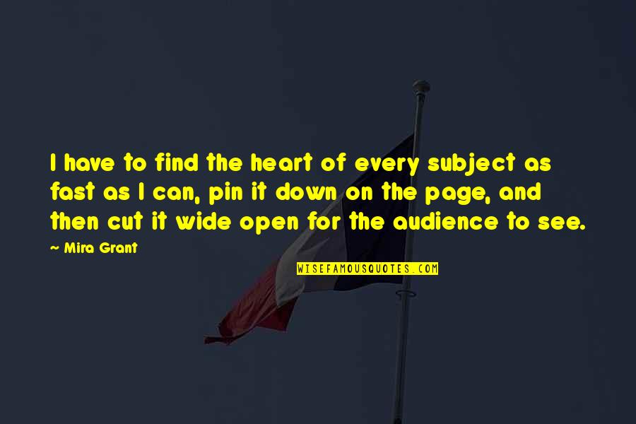Heart Can See Quotes By Mira Grant: I have to find the heart of every