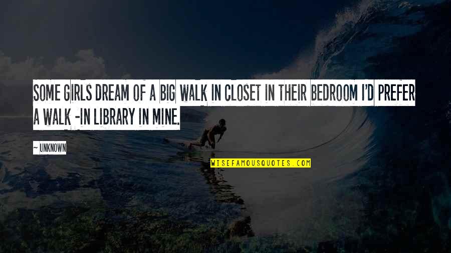 Heart Changing Quotes By Unknown: Some girls dream of a big walk in