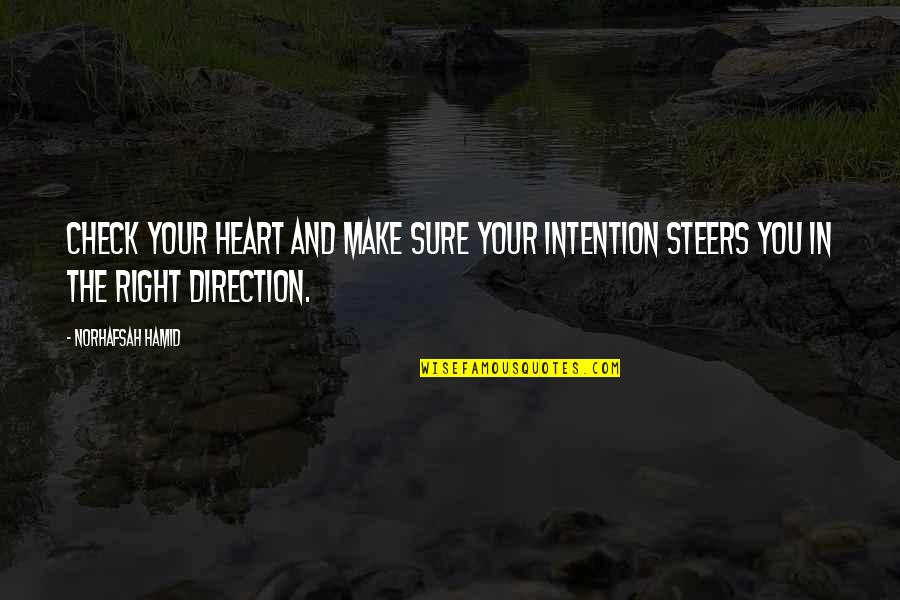Heart Check Up Quotes By Norhafsah Hamid: Check your heart and make sure your intention