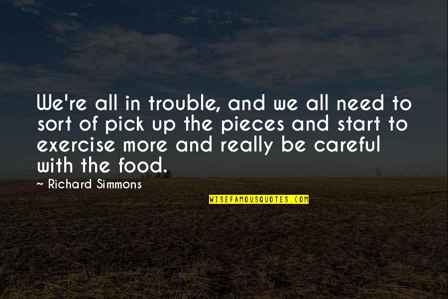 Heart Deceived Quotes By Richard Simmons: We're all in trouble, and we all need