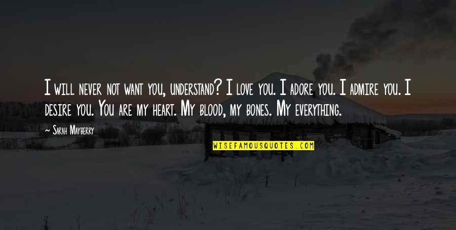 Heart Desire Quotes By Sarah Mayberry: I will never not want you, understand? I Heart Desire Quotes By Sarah Mayberry: I will never not want you, understand? I