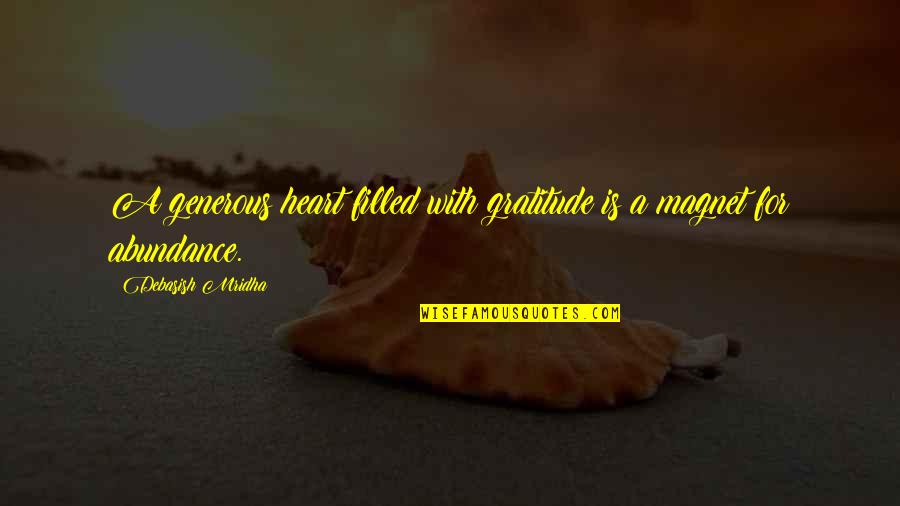 Heart Filled Quotes By Debasish Mridha: A generous heart filled with gratitude is a