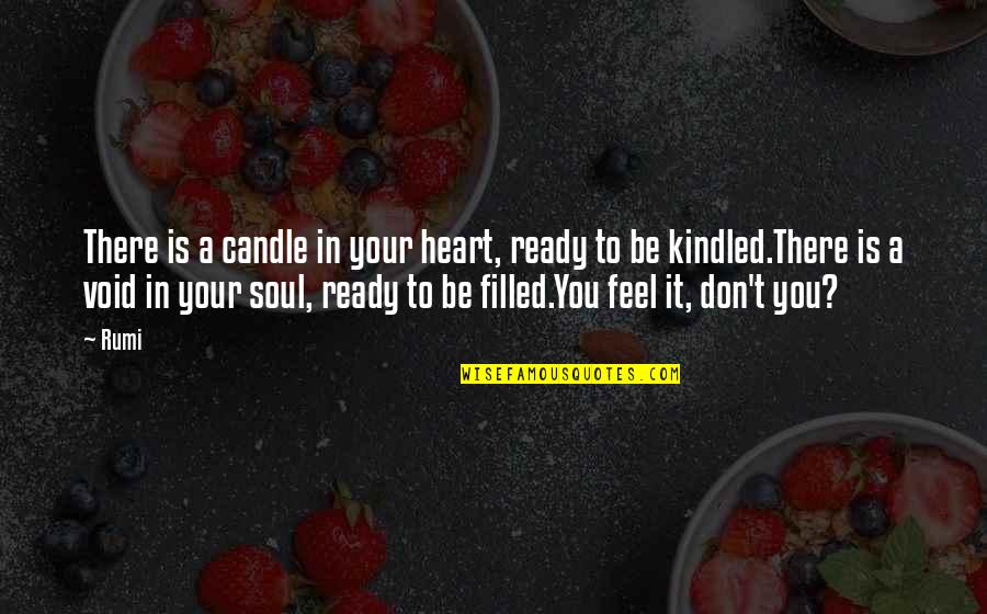Heart Filled Quotes By Rumi: There is a candle in your heart, ready