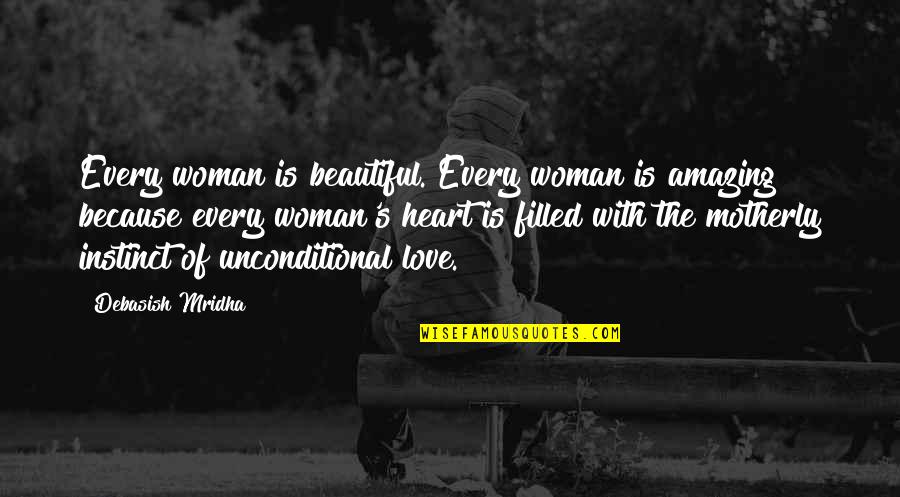 Heart Filled With Love Quotes By Debasish Mridha: Every woman is beautiful. Every woman is amazing