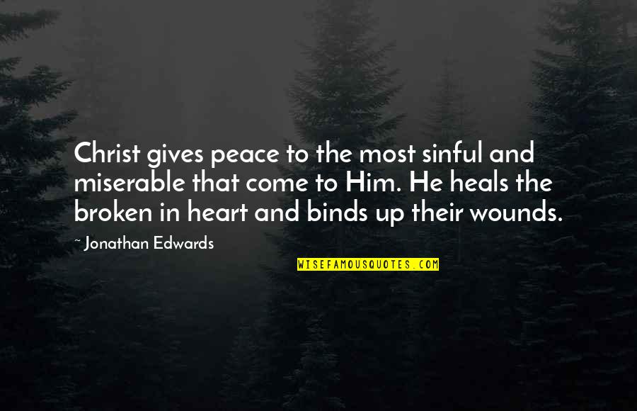 Heart For Giving Quotes By Jonathan Edwards: Christ gives peace to the most sinful and