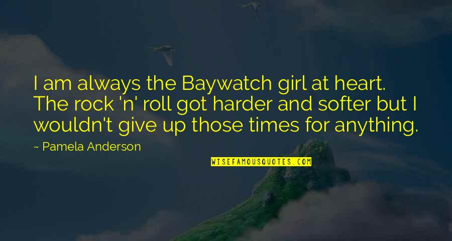Heart For Giving Quotes By Pamela Anderson: I am always the Baywatch girl at heart.