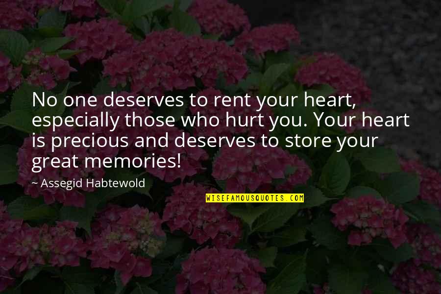 Heart For Rent Quotes By Assegid Habtewold: No one deserves to rent your heart, especially Heart For Rent Quotes By Assegid Habtewold: No one deserves to rent your heart, especially