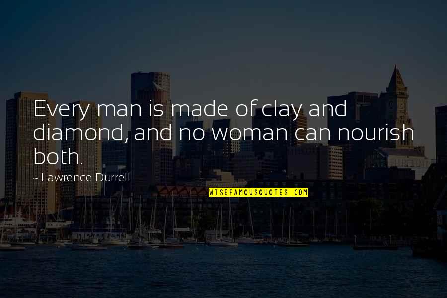 Heart Handprint Quotes By Lawrence Durrell: Every man is made of clay and diamond,