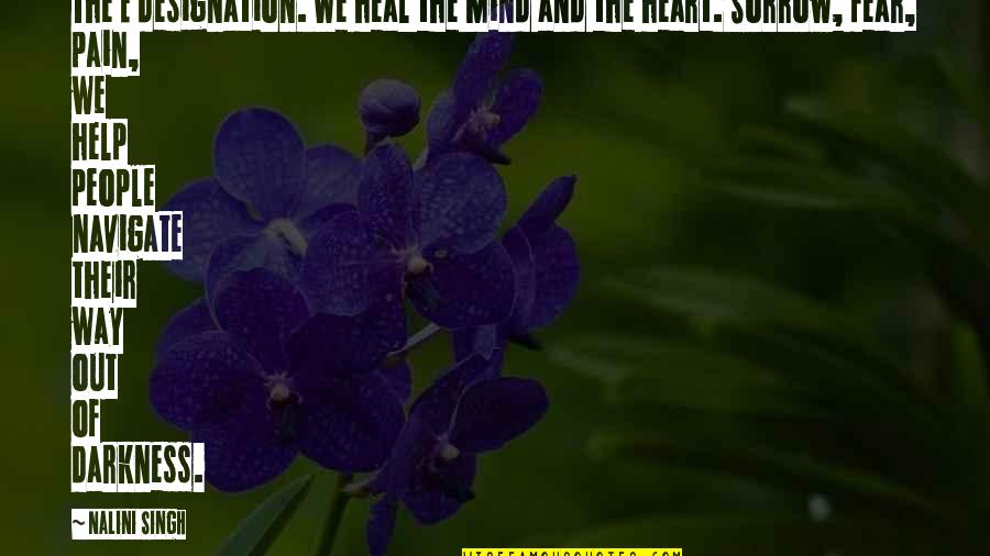 Heart Heal Quotes By Nalini Singh: The E designation. We heal the mind and