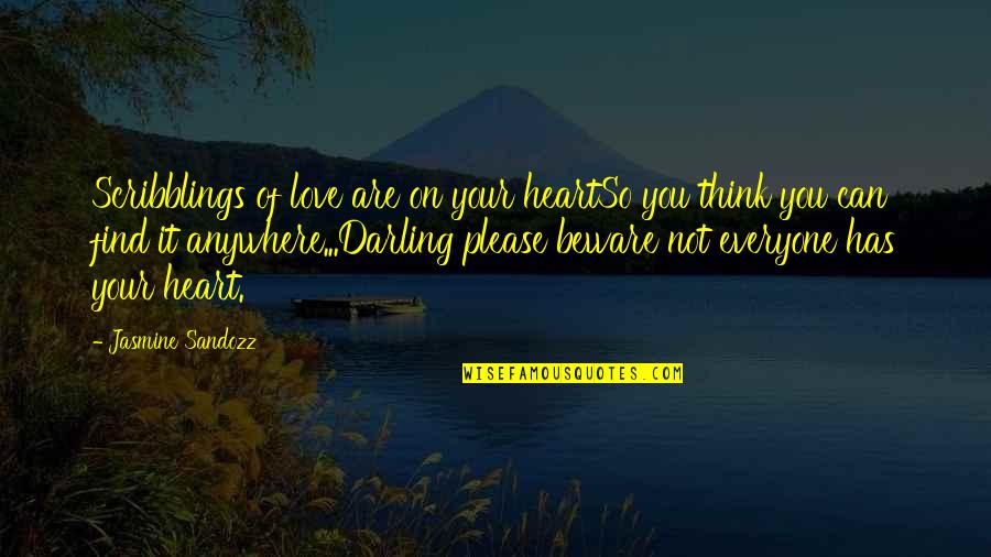 Heart Hurting Quotes By Jasmine Sandozz: Scribblings of love are on your heartSo you