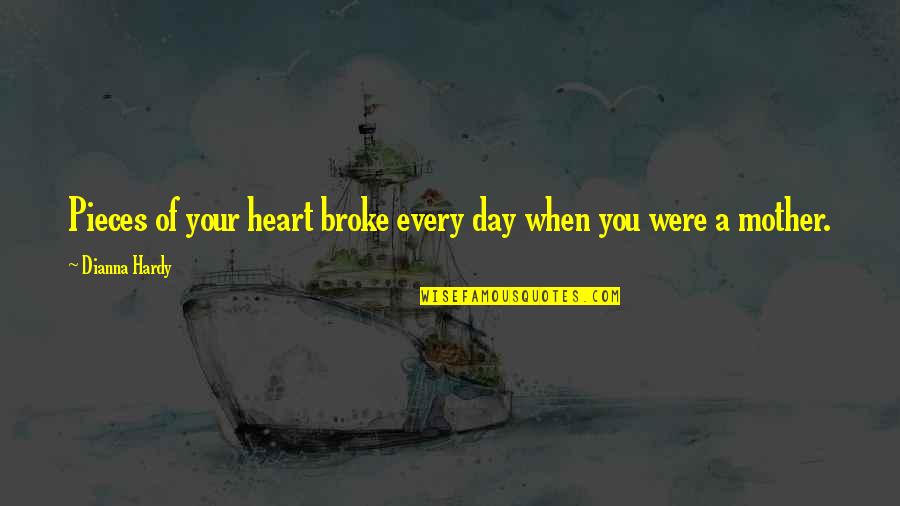 Heart Hurts Quotes By Dianna Hardy: Pieces of your heart broke every day when Heart Hurts Quotes By Dianna Hardy: Pieces of your heart broke every day when