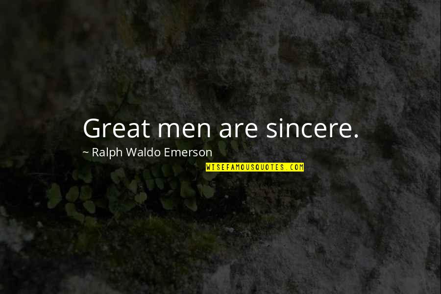 Heart Idioms Quotes By Ralph Waldo Emerson: Great men are sincere.
