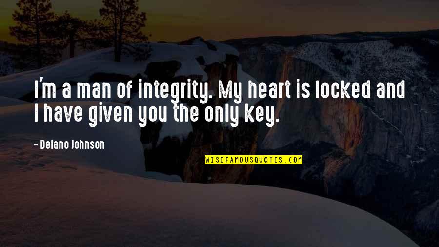 Heart Images With Quotes By Delano Johnson: I'm a man of integrity. My heart is