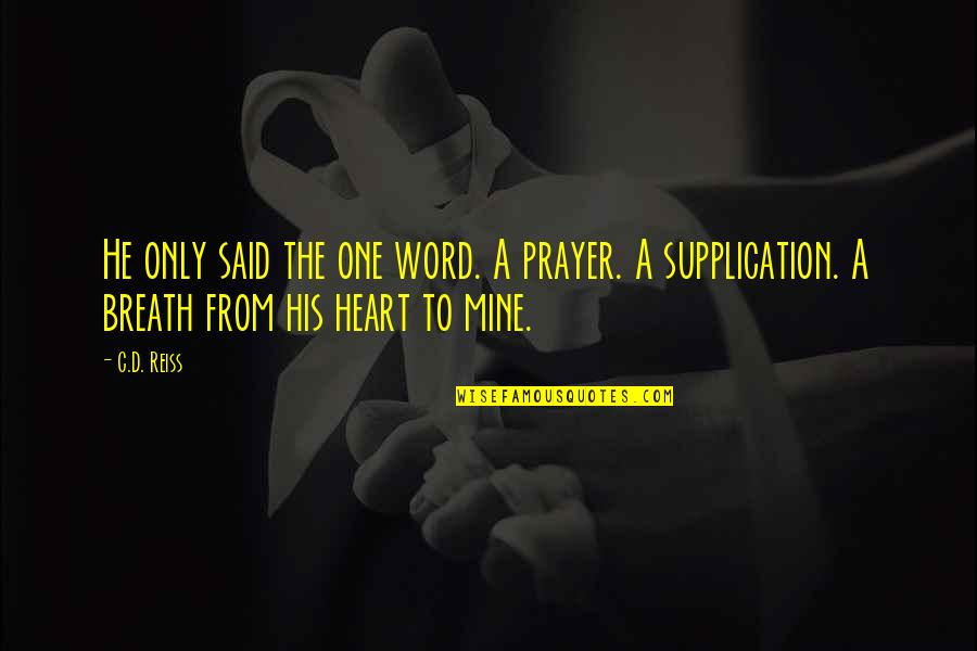 Heart In Sports Quotes By C.D. Reiss: He only said the one word. A prayer.