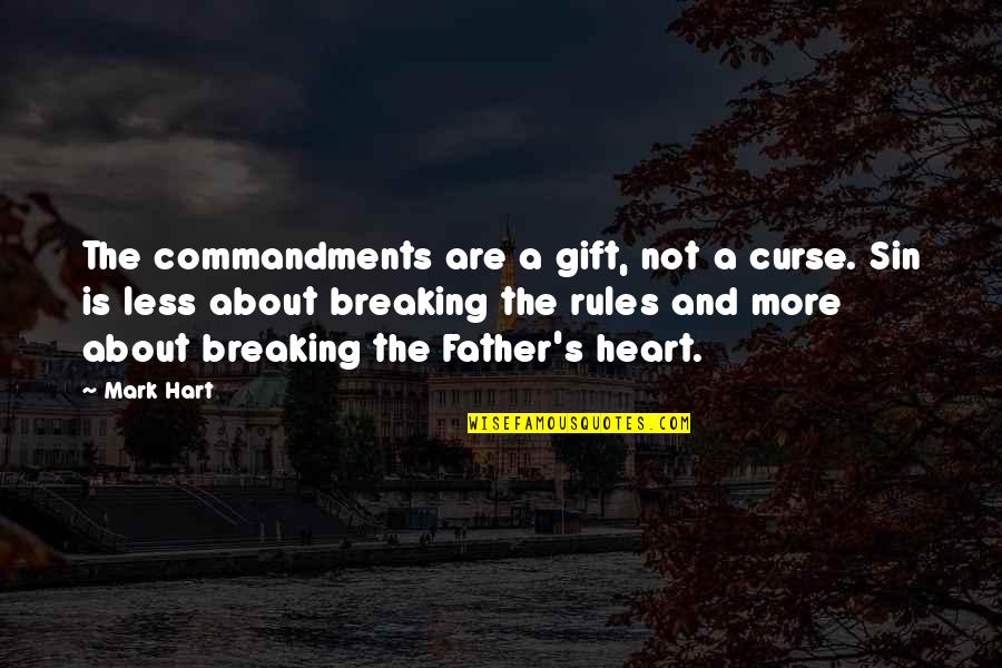 Heart Is Breaking Quotes By Mark Hart: The commandments are a gift, not a curse.