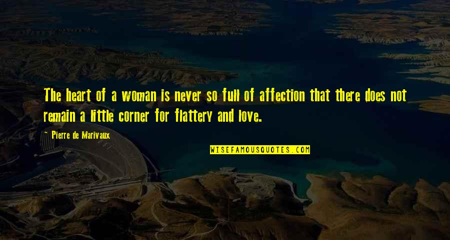 Heart Is Full Quotes By Pierre De Marivaux: The heart of a woman is never so Heart Is Full Quotes By Pierre De Marivaux: The heart of a woman is never so