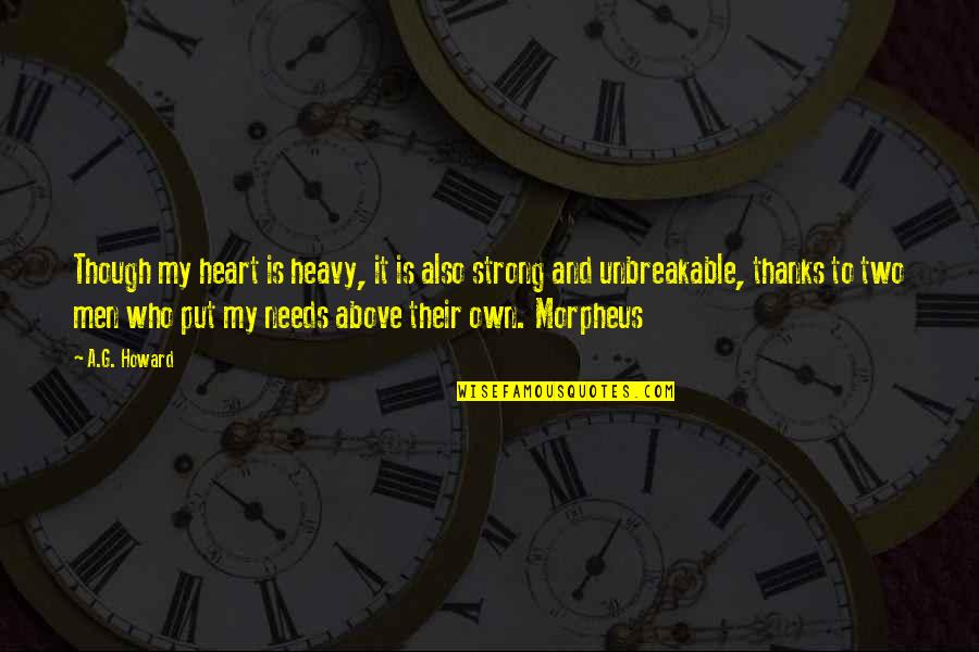 Heart Is Heavy Quotes By A.G. Howard: Though my heart is heavy, it is also