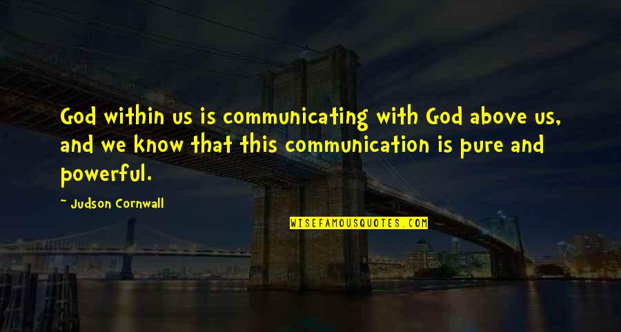 Heart Latin Quotes By Judson Cornwall: God within us is communicating with God above