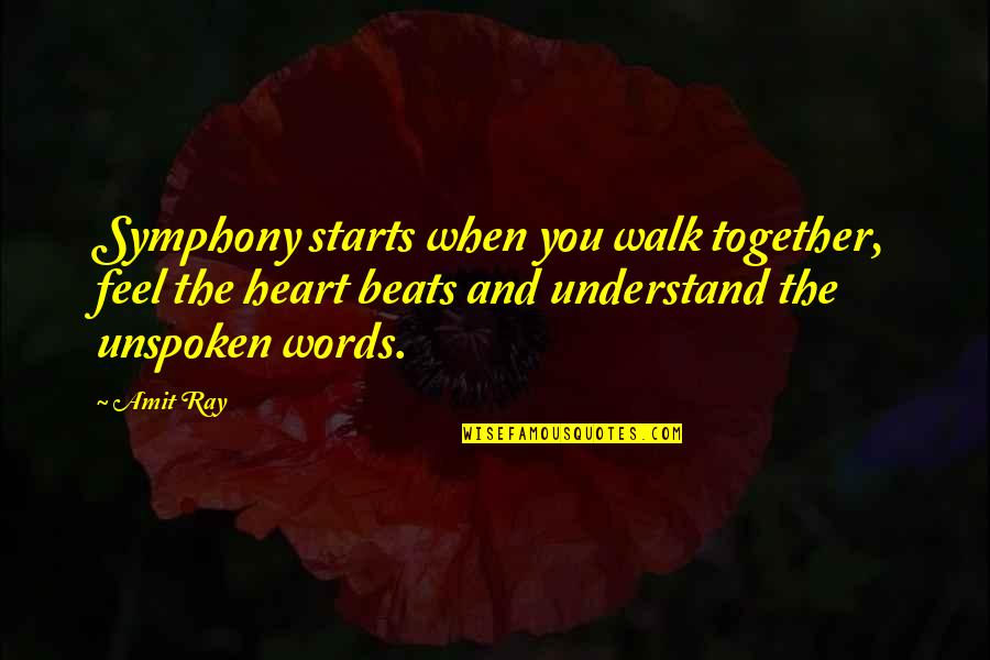 Heart Melody Quotes By Amit Ray: Symphony starts when you walk together, feel the