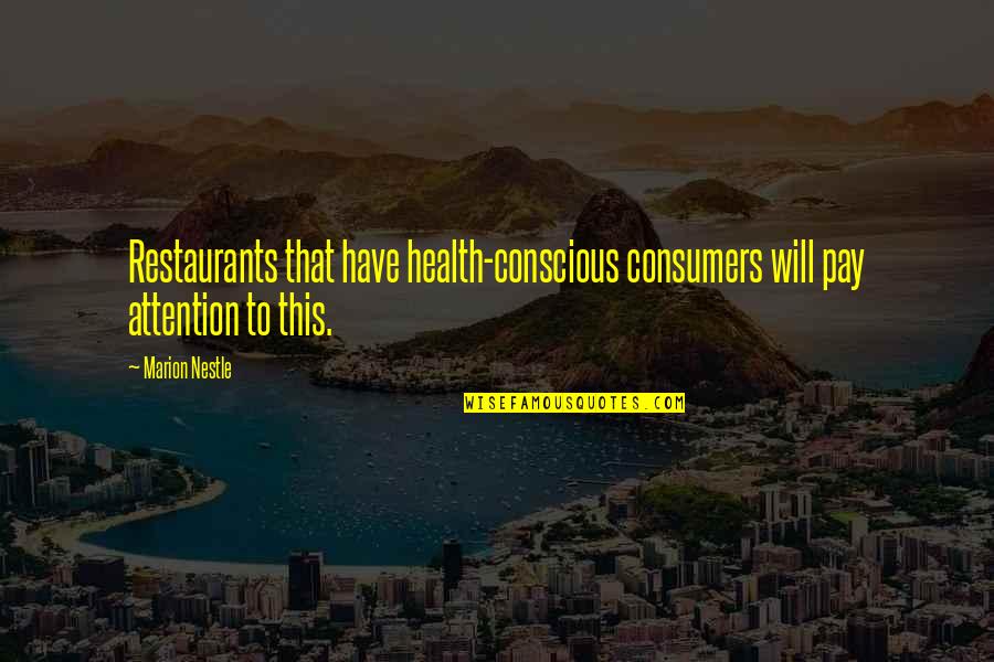 Heart Menders Quotes By Marion Nestle: Restaurants that have health-conscious consumers will pay attention