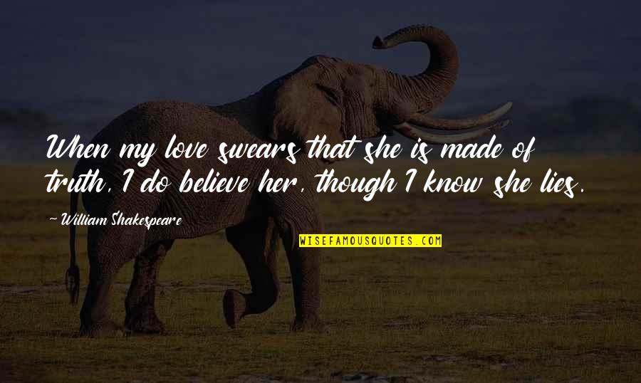 Heart Of Gold Stardust Quotes By William Shakespeare: When my love swears that she is made Heart Of Gold Stardust Quotes By William Shakespeare: When my love swears that she is made