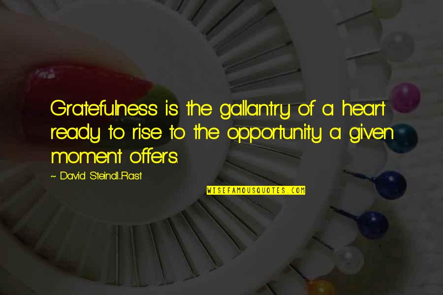Heart Of Gratitude Quotes By David Steindl-Rast: Gratefulness is the gallantry of a heart ready