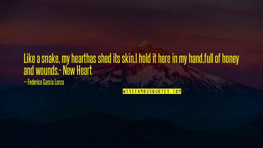 Heart Of My Heart Quotes By Federico Garcia Lorca: Like a snake, my hearthas shed its skin.I Heart Of My Heart Quotes By Federico Garcia Lorca: Like a snake, my hearthas shed its skin.I