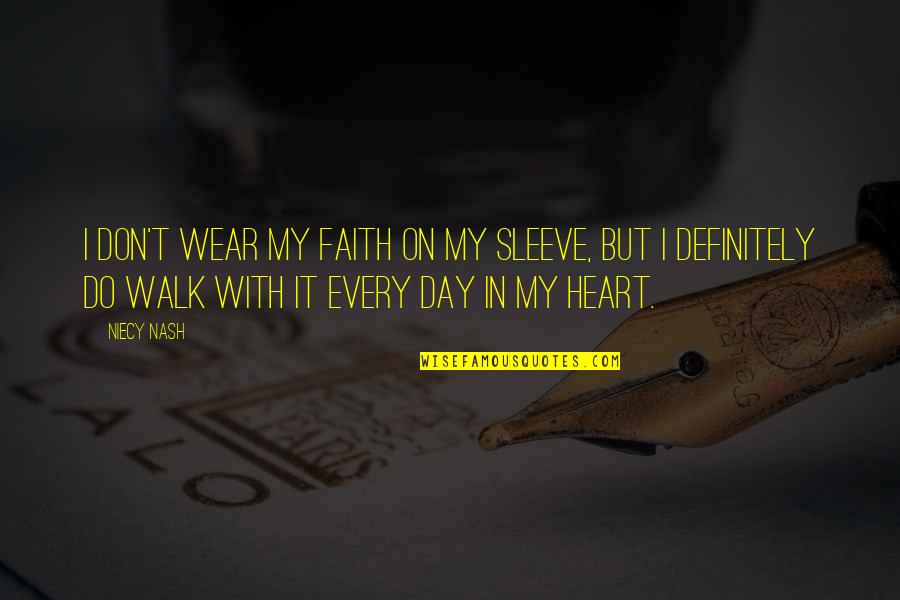 Heart On Sleeve Quotes By Niecy Nash: I don't wear my faith on my sleeve, Heart On Sleeve Quotes By Niecy Nash: I don't wear my faith on my sleeve,