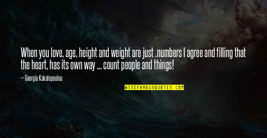 Heart Over Height Quotes By Georgia Kakalopoulou: When you love, age, height and weight are