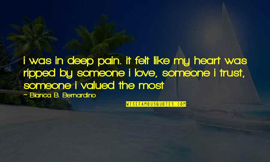 Heart Pain In Love Quotes By Bianca B. Bernardino: i was in deep pain. it felt like