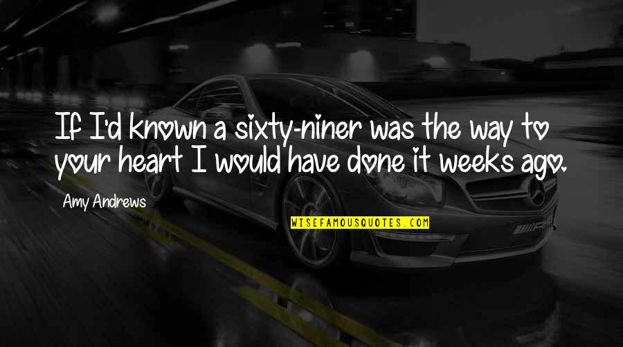 Heart Playing Quotes By Amy Andrews: If I'd known a sixty-niner was the way