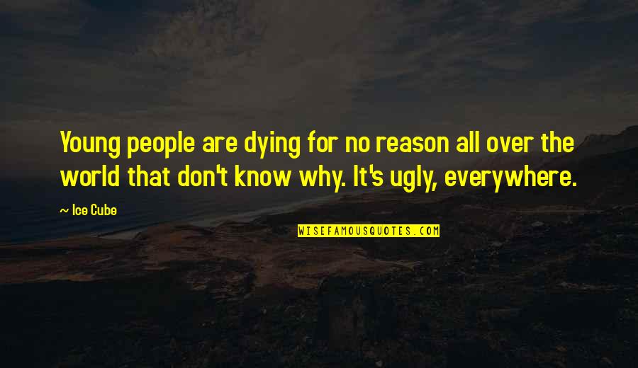 Heart Pouring Quotes By Ice Cube: Young people are dying for no reason all