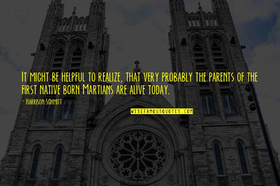 Heart Pumping Quotes By Harrison Schmitt: It might be helpful to realize, that very Heart Pumping Quotes By Harrison Schmitt: It might be helpful to realize, that very