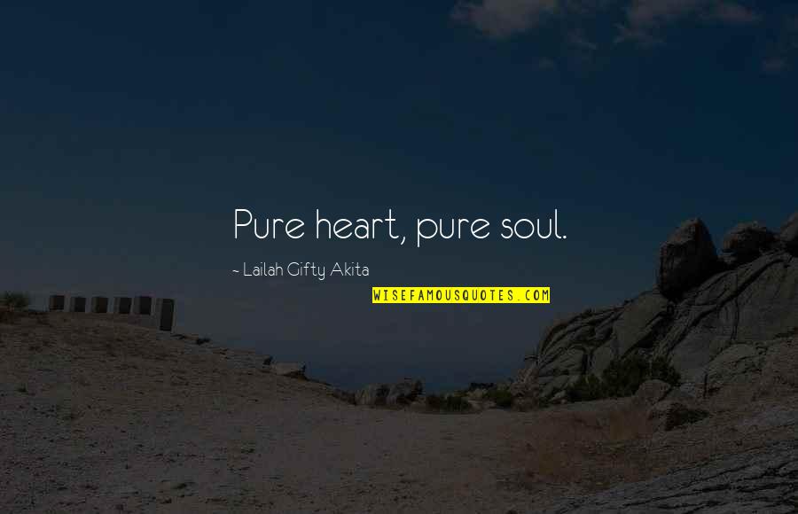 Heart Pure Quotes By Lailah Gifty Akita: Pure heart, pure soul.