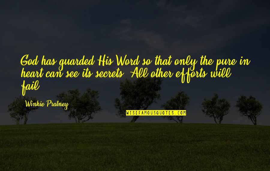 Heart Pure Quotes By Winkie Pratney: God has guarded His Word so that only Heart Pure Quotes By Winkie Pratney: God has guarded His Word so that only