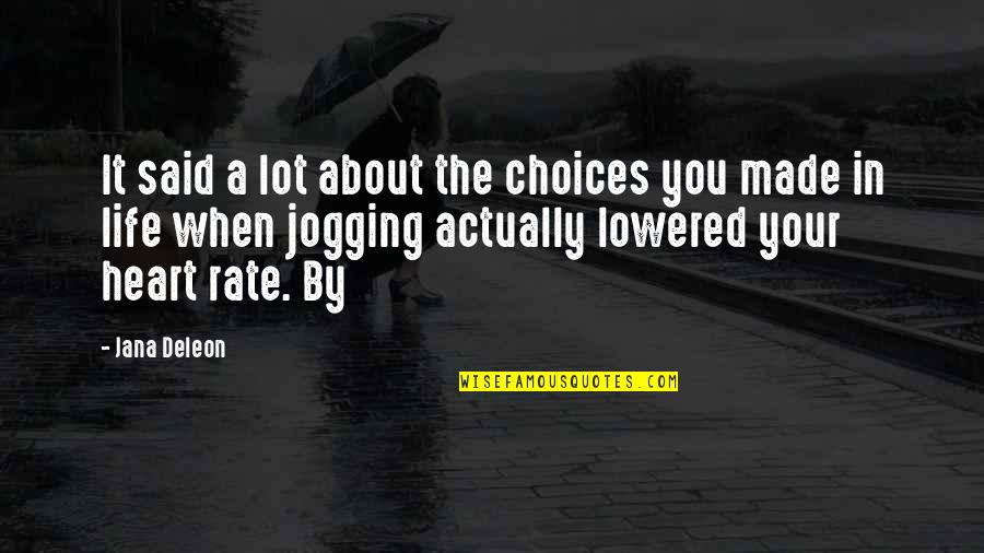 Heart Rate Quotes By Jana Deleon: It said a lot about the choices you