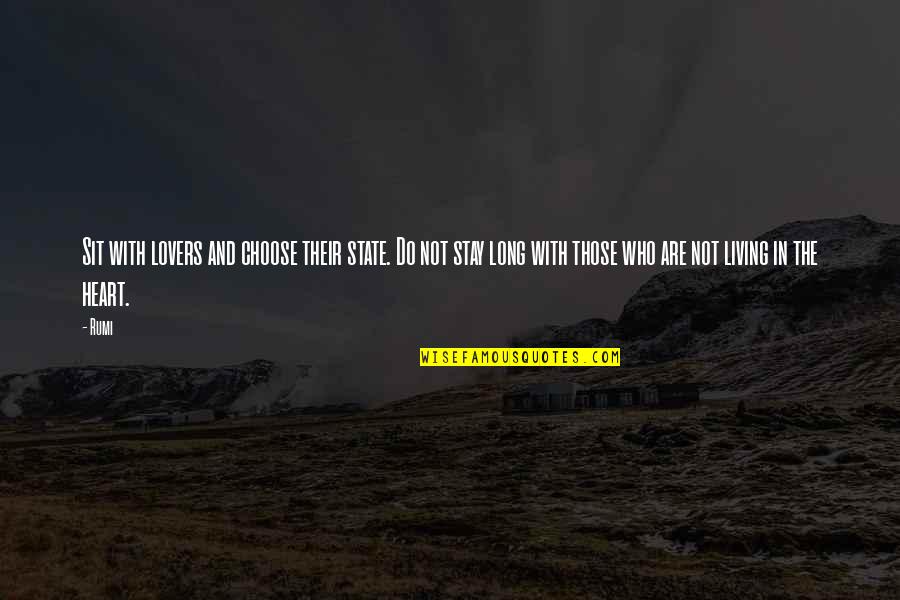 Heart Rumi Quotes By Rumi: Sit with lovers and choose their state. Do Heart Rumi Quotes By Rumi: Sit with lovers and choose their state. Do