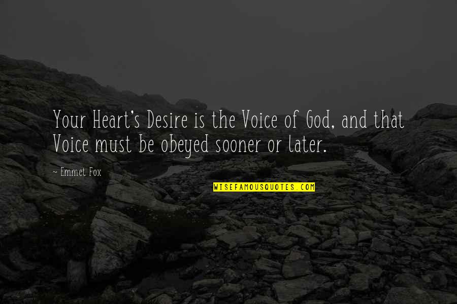 Heart S Desire Quotes By Emmet Fox: Your Heart's Desire is the Voice of God,