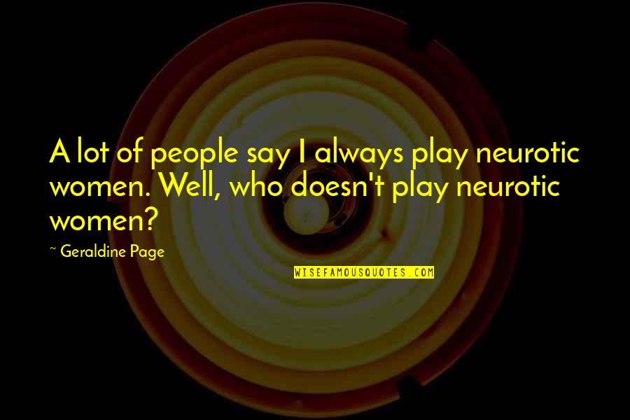 Heart Set Free Quotes By Geraldine Page: A lot of people say I always play