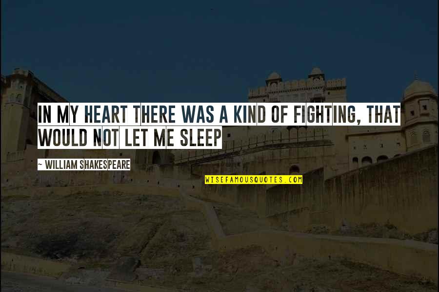 Heart Shakespeare Quotes By William Shakespeare: In my heart there was a kind of Heart Shakespeare Quotes By William Shakespeare: In my heart there was a kind of