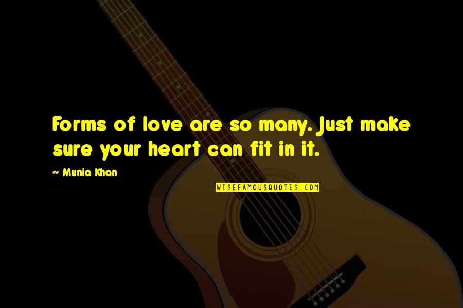 Heart Shape Love Quotes By Munia Khan: Forms of love are so many. Just make